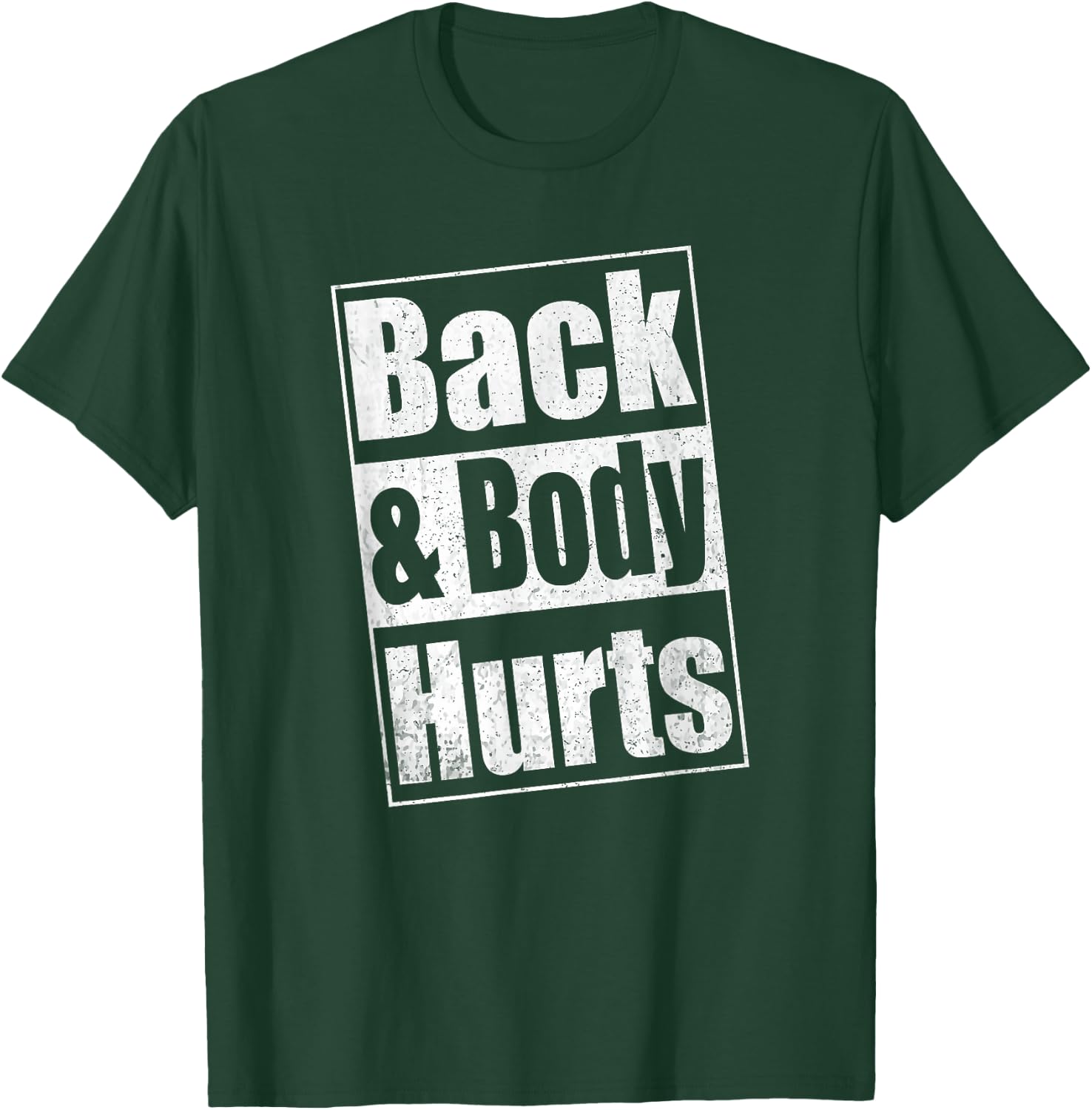 Back & Body Hurts Shirt Men Women Kids T-Shirt - T-Shirt | Forest