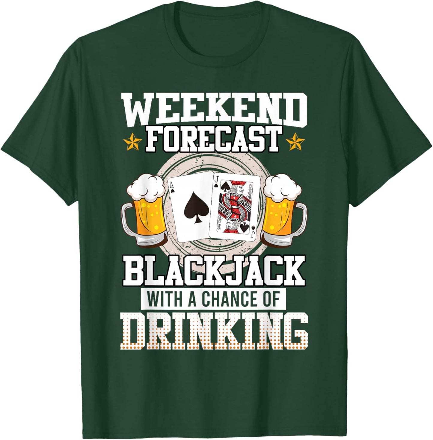 Blackjack Weekend Forecast Blackjack and Drinking Funny T-Shirt - T-Shirt | Forest