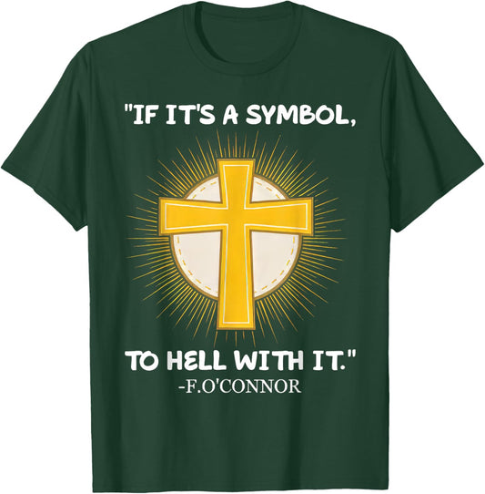 Funny Christian If It's A Symbol To Hell With It Family T-Shirt - T-Shirt | Forest