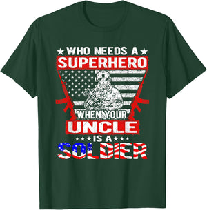 Who Needs Superhero My Uncle Is A Soldier Military Family T-Shirt - T-Shirt | Forest