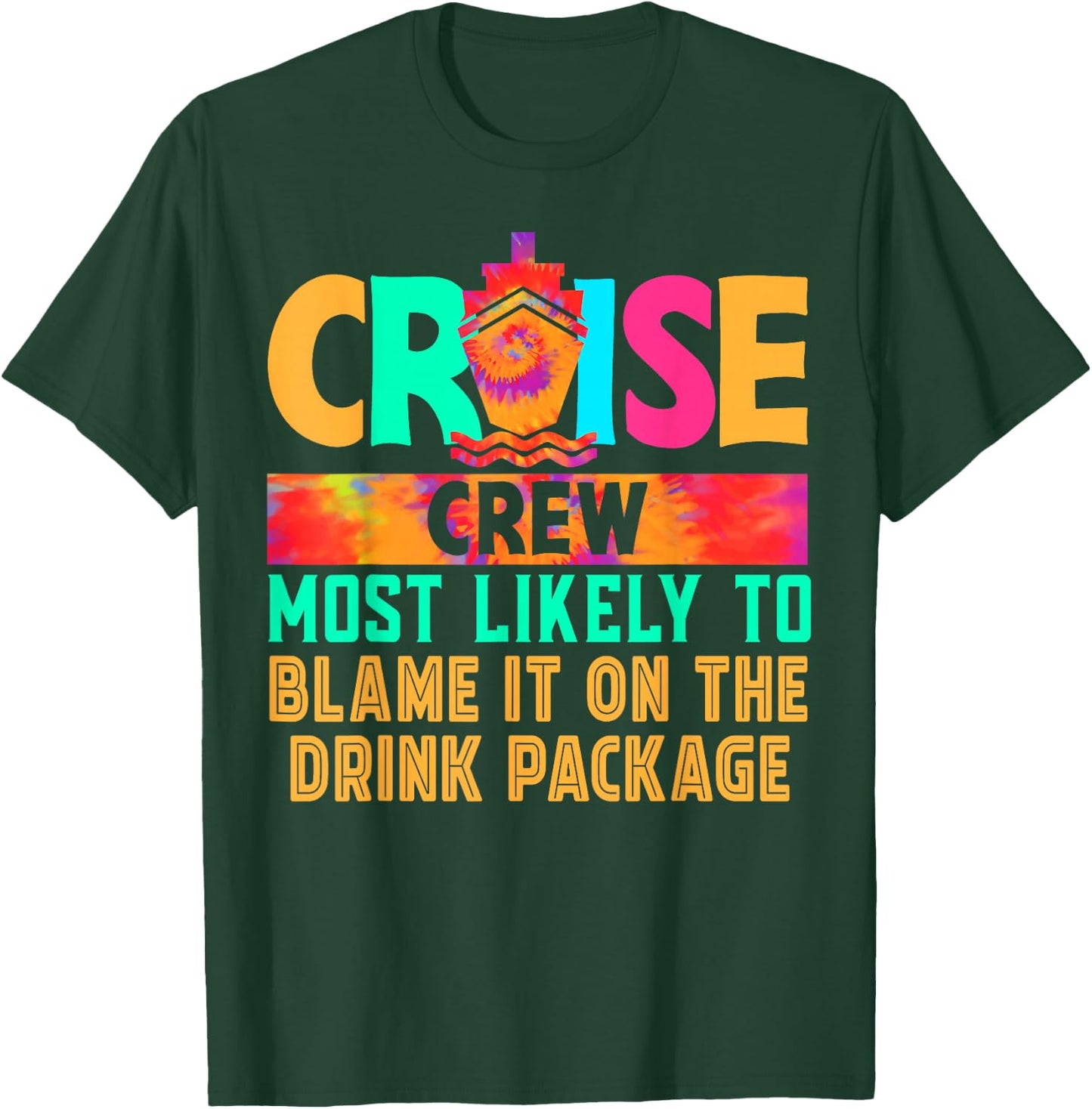 Cruise Crew Most Likely to Blame It On The Drink Package T-Shirt - T-Shirt | Forest