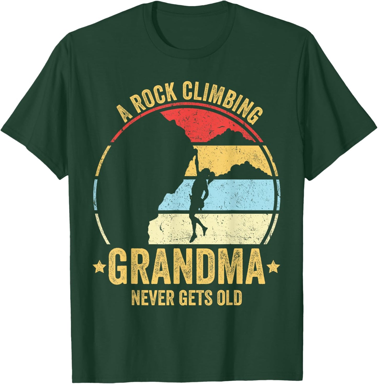 A Rock Climbing Grandma Never Gets Old Funny Rock Climbing T-Shirt - T-Shirt | Forest