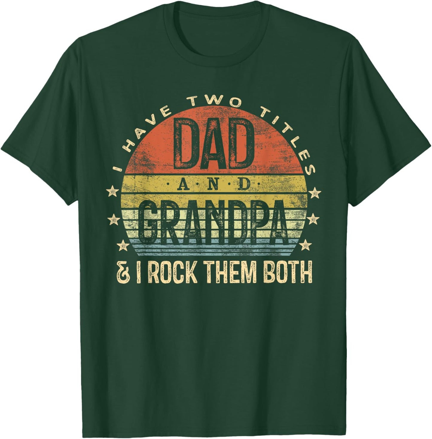 I Have Two Titles Dad And Grandpa I Rock Them Both Vintage T-Shirt - T-Shirt | Forest