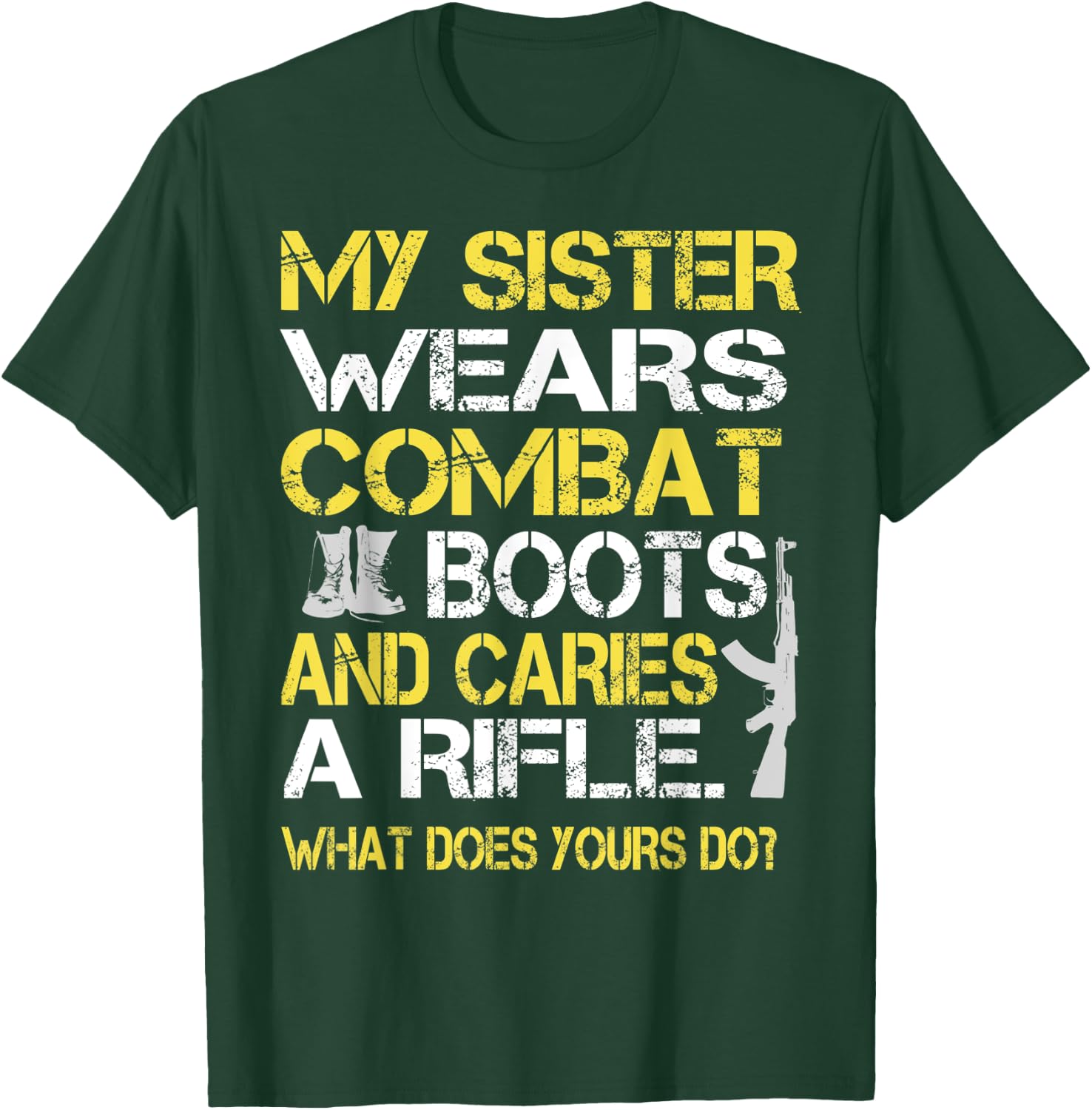 My Sister Wears Combat Boots Proud Military Family T-Shirt - T-Shirt | Forest