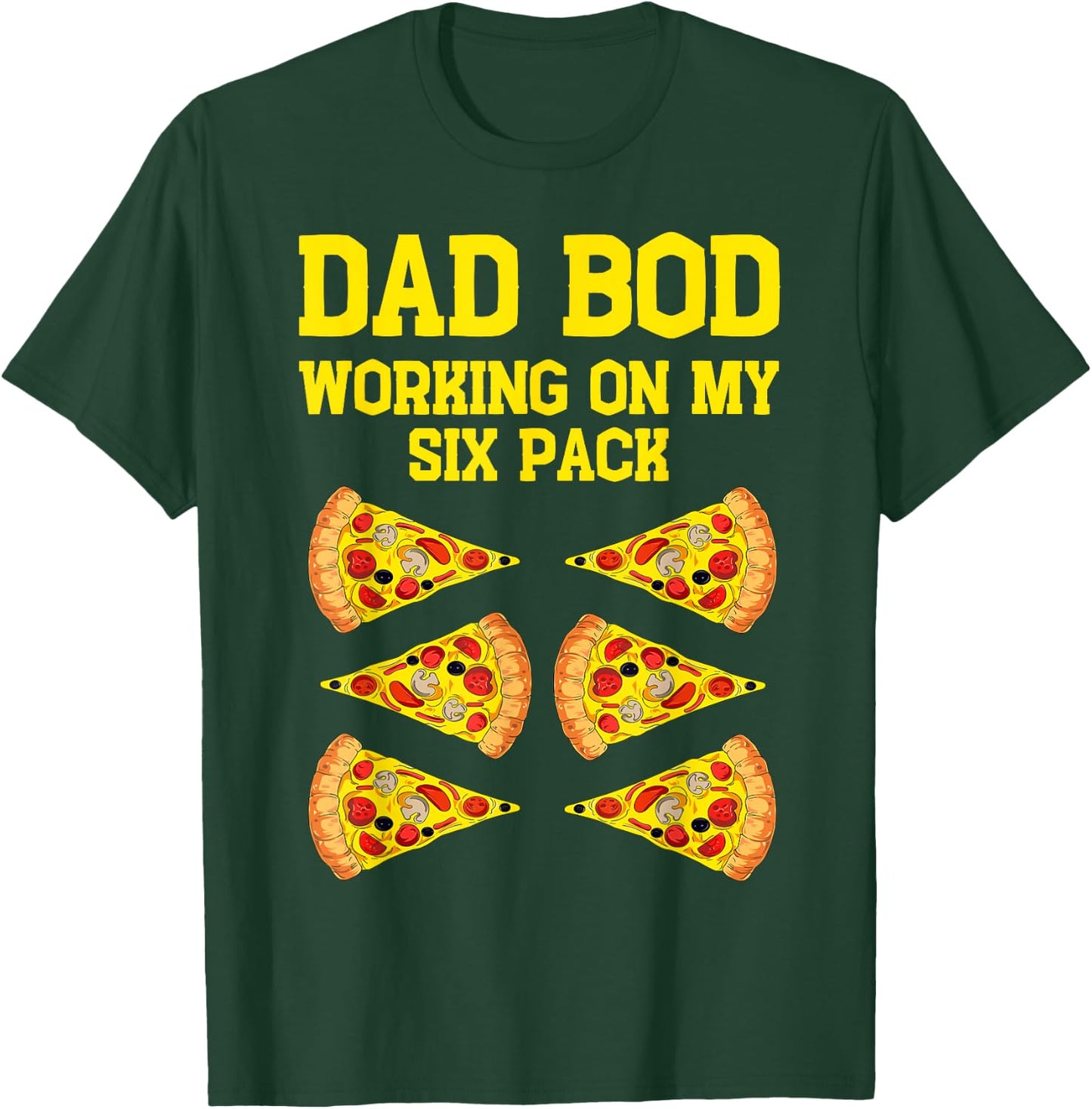 Dad Bod Working On My Six Pack Funny Pizza Fathers Day Humor T-Shirt - T-Shirt | Forest