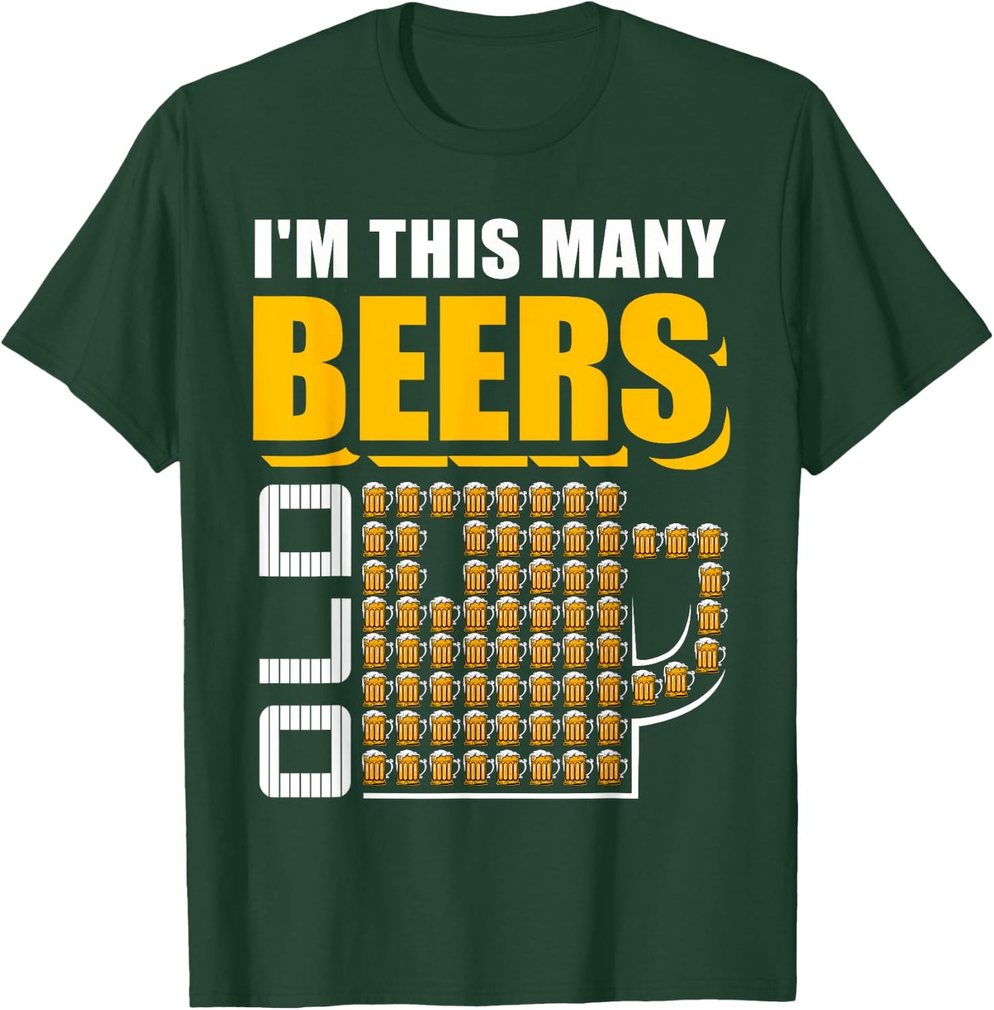 I'm This Many Beers Old 70th Birthday 70 Years Funny Gift T-Shirt - T-Shirt | Forest
