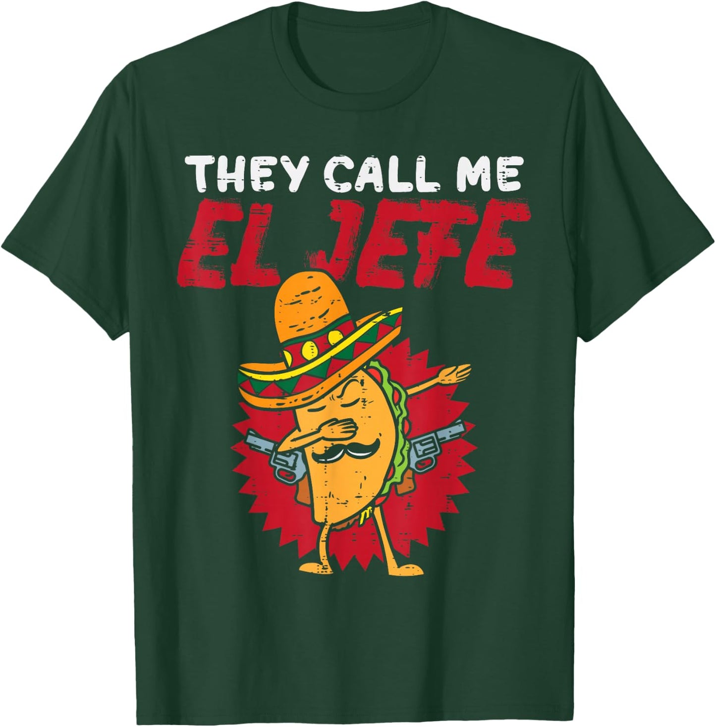 They Call Me El Jefe Taco Funny Boss Cinco De Mayo Men Boys T-Shirt - T-Shirt | Forest