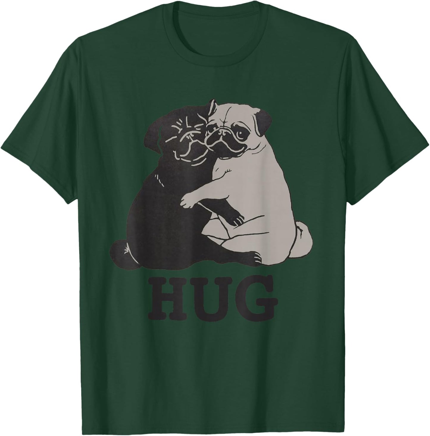 Hug The Pugs for Dog Lover Pug Lover & Dog Trainer T-Shirt - T-Shirt | Forest