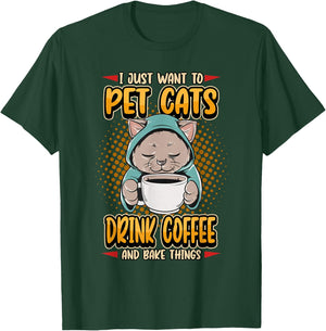 I Just Want To Pet Cats Drink Coffee And Bake Cute Pet Owner T-Shirt - T-Shirt | Forest