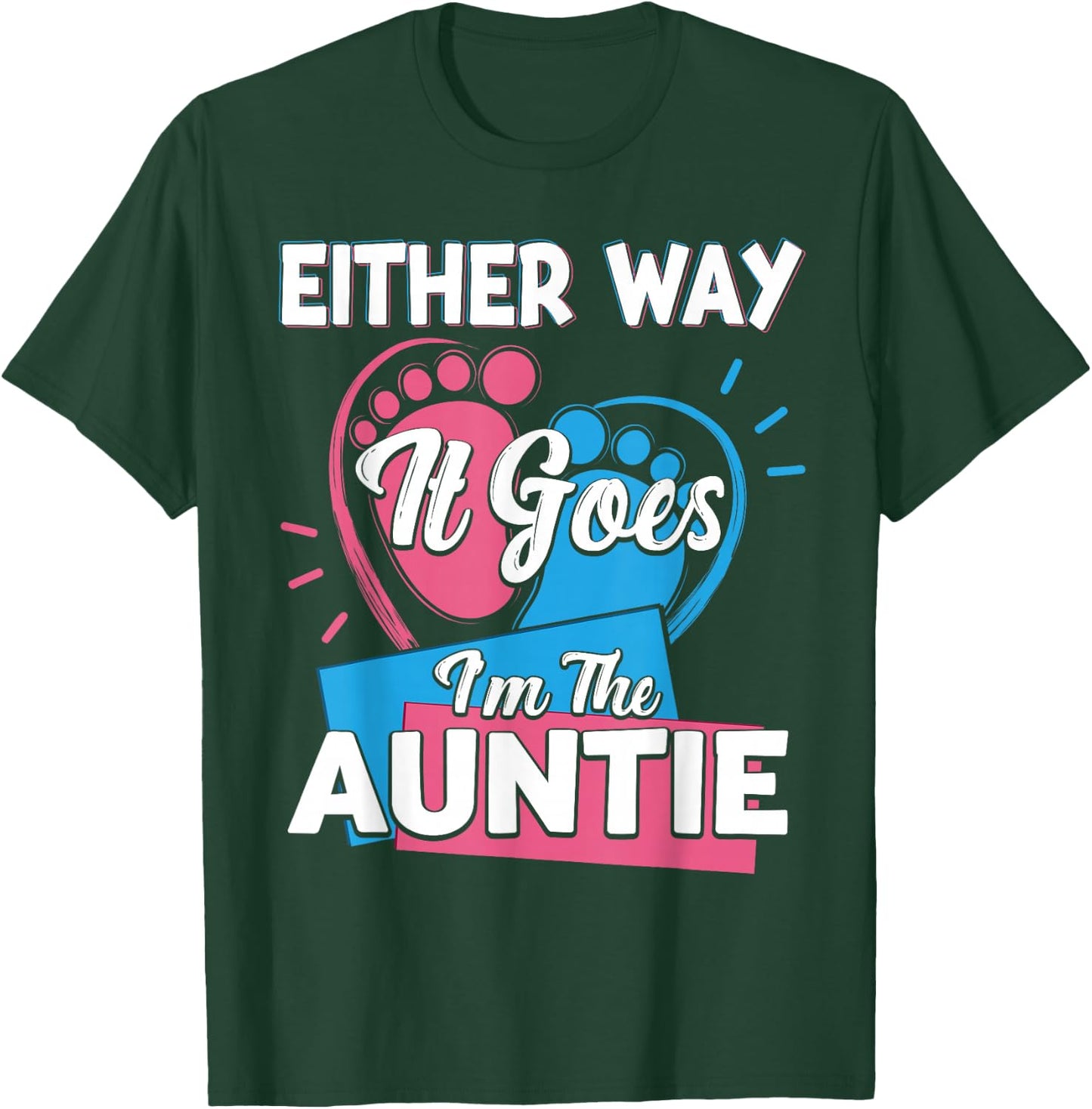 Either Way It Goes I'm The Auntie aunt Gender Reveal T-Shirt - T-Shirt | Forest