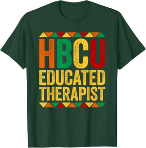 HBCU Educated Therapist Shirt Historical Black History Month T-Shirt - T-Shirt | Forest
