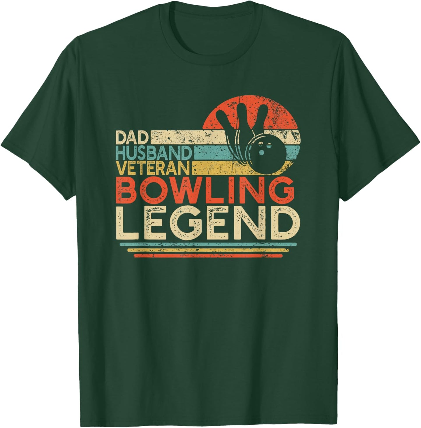 Dad Husband Veteran Bowling Legend Retired Military Bowler T-Shirt - T-Shirt | Forest