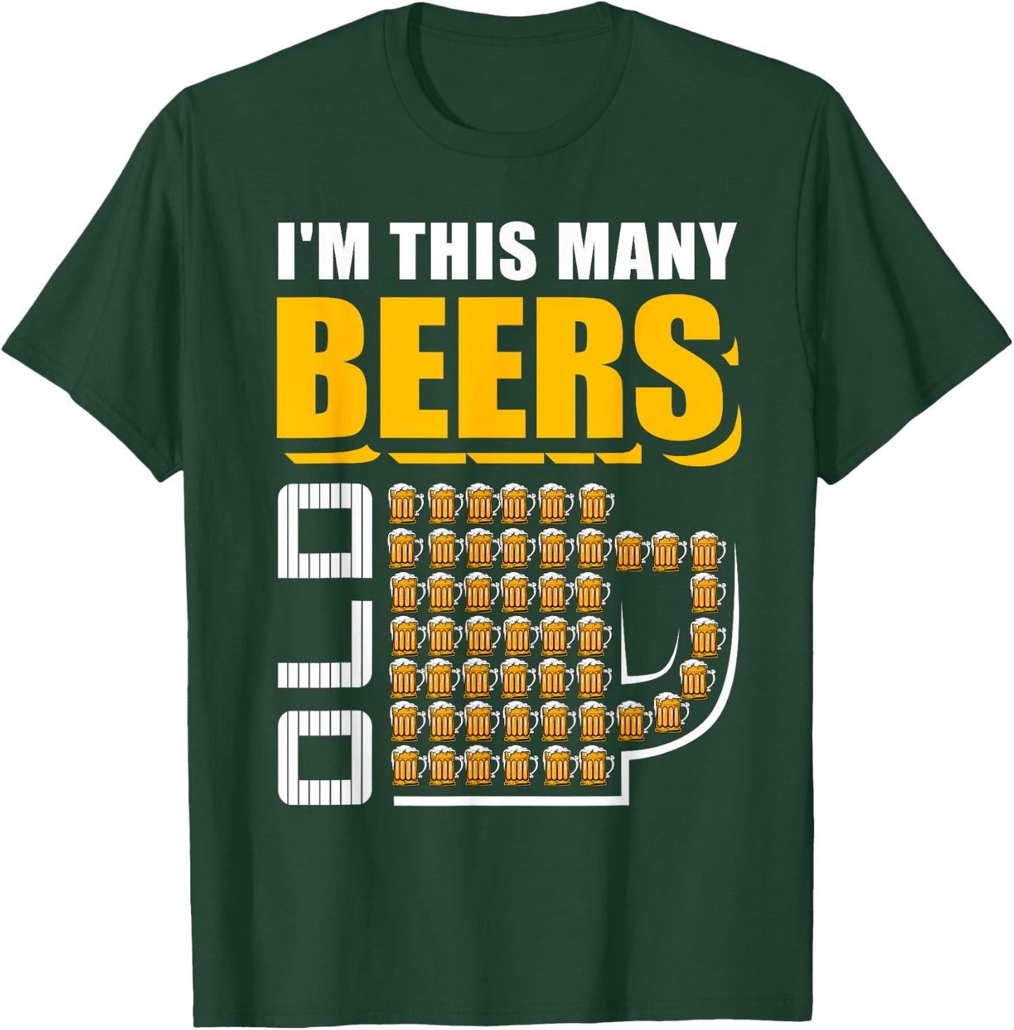 I'm This Many Beers Old 50th Birthday 50 Years Funny Gift T-Shirt - T-Shirt | Forest