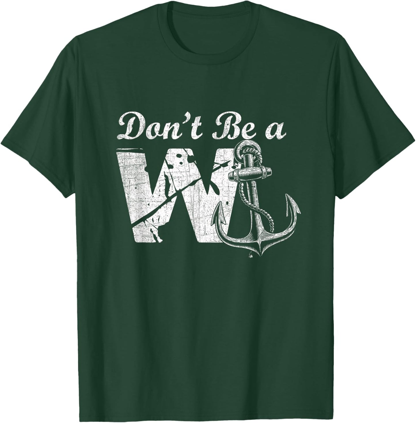 Don't Be A Wanker - Funny W and Anchor Word Play - Slang T-Shirt - T-Shirt | Forest