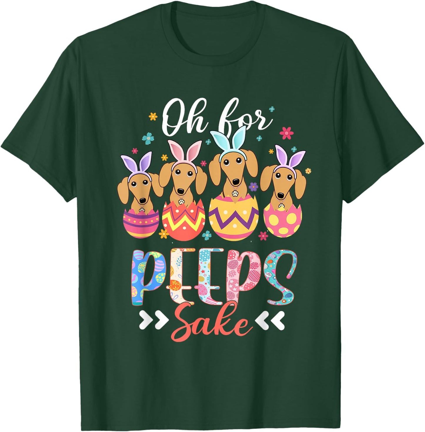 Oh For Peeps Sake Funny Easter Dachshund Bunny Ear Egg T-Shirt - T-Shirt | Forest
