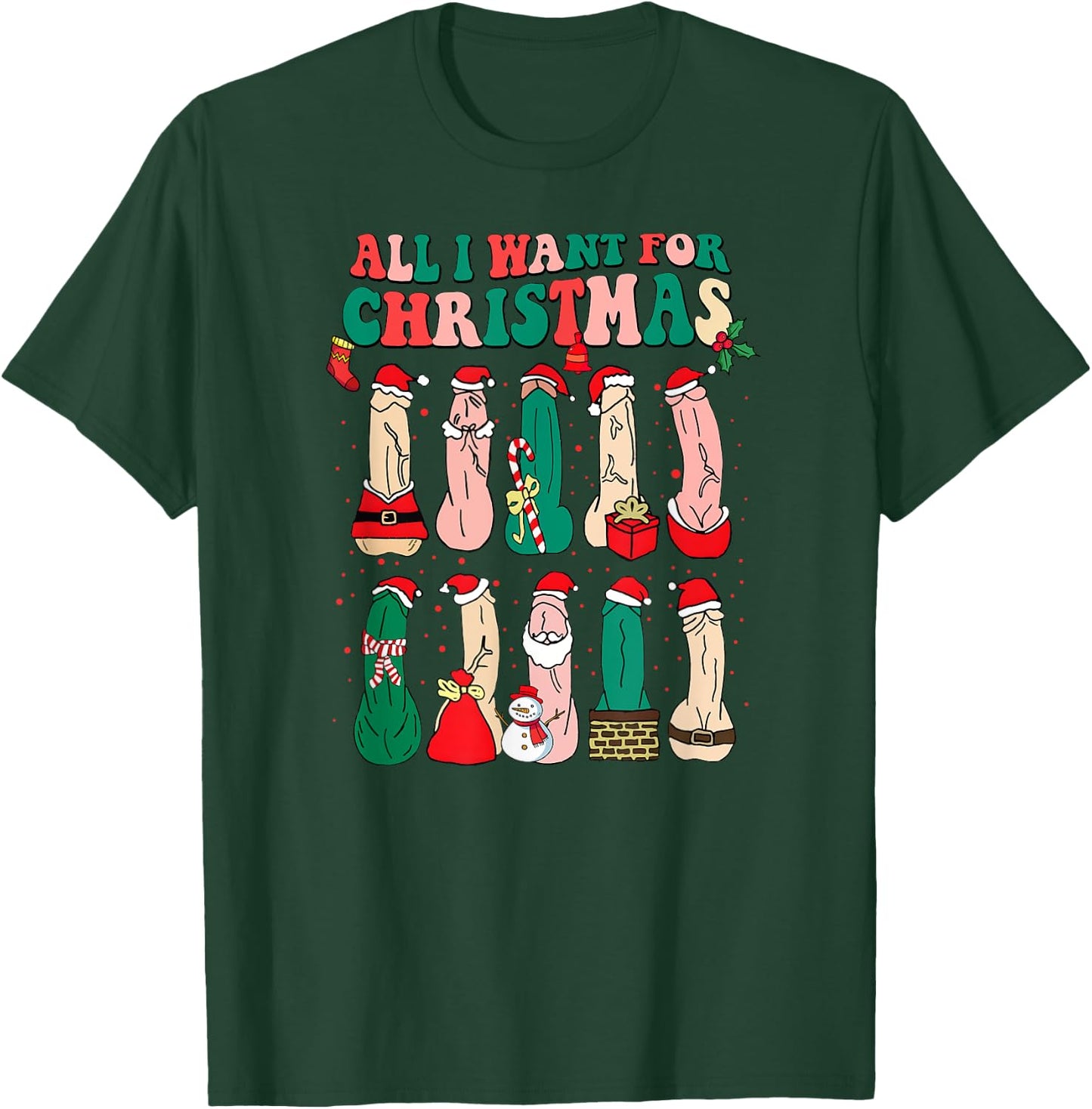 All I Want For Christmas Is D Merry Dickmas Dirty Christmas T-Shirt - T-Shirt | Forest