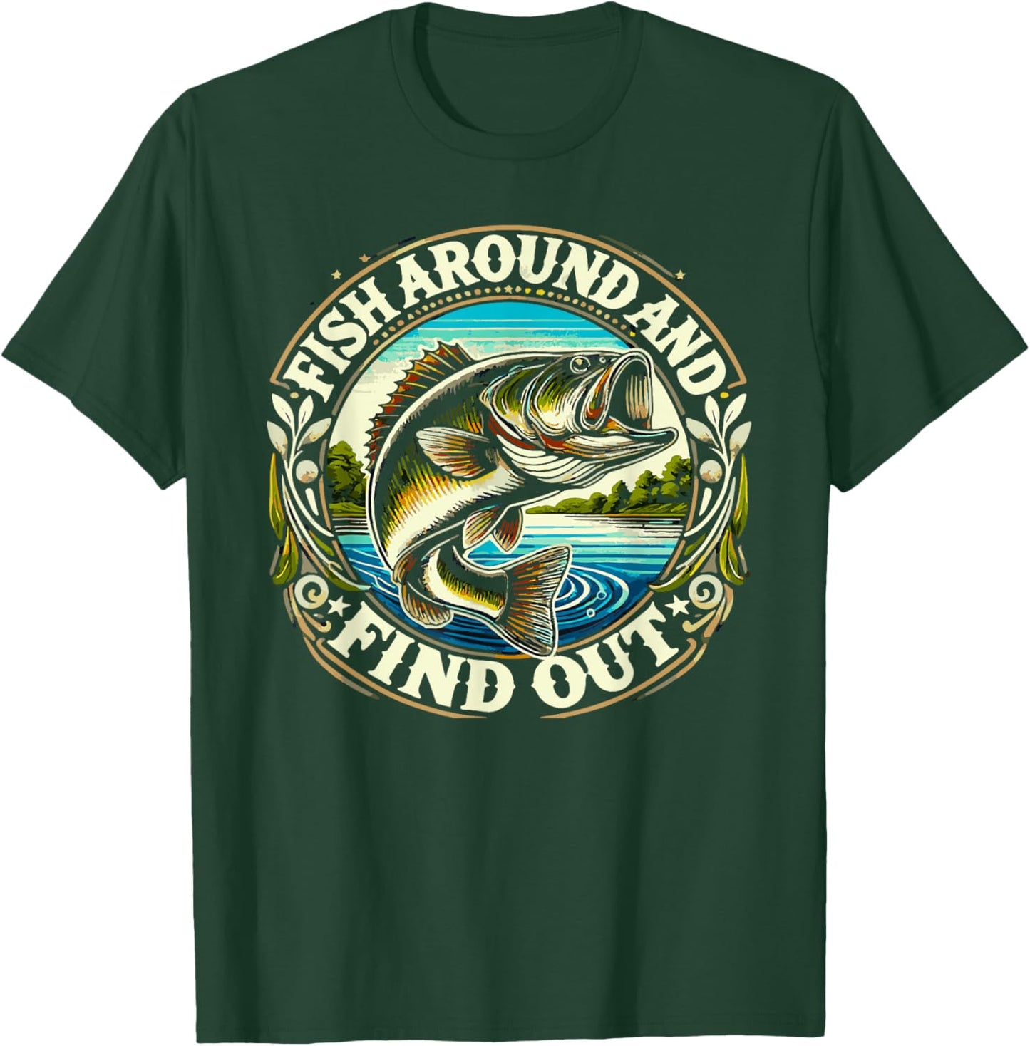Fish Around And Find Out Funny Fishing Bass Dad T-Shirt - T-Shirt | Forest