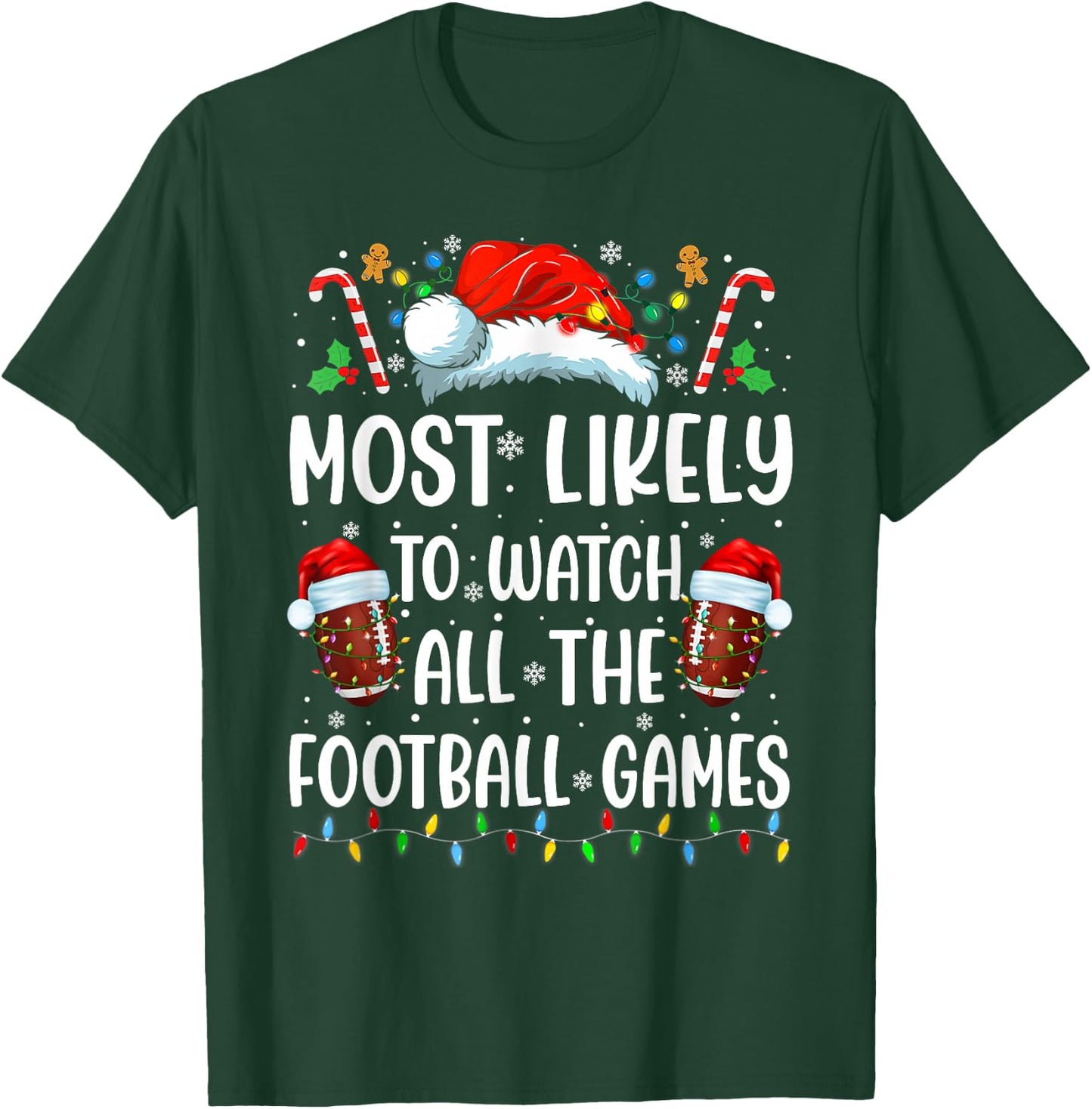 Most Likely To Watch All The Football Games Christmas Family T-Shirt - T-Shirt | Forest