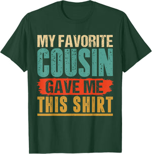 Vintage My Favorite Cousin Gave Me This T-Shirt - T-Shirt | Forest