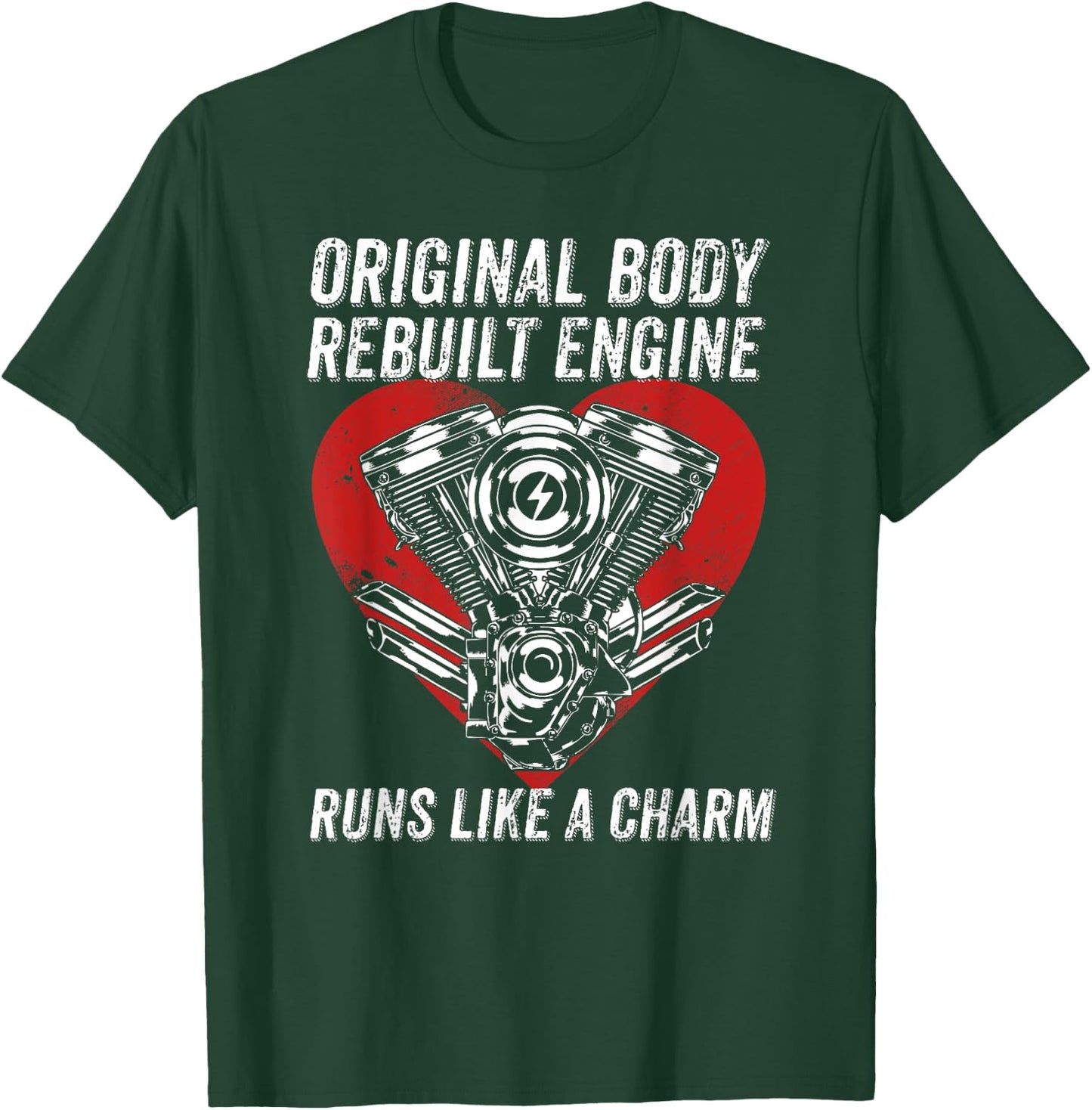 Original Body Rebuilt Engine Runs Like A Charm CABG Heart T-Shirt - T-Shirt | Forest