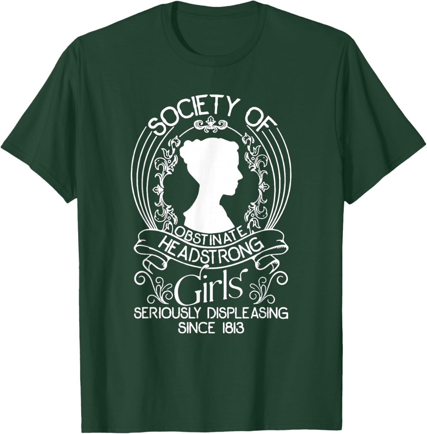 Society Of Obstinate Headstrong Girls Seriously Displeasing T-Shirt - T-Shirt | Forest
