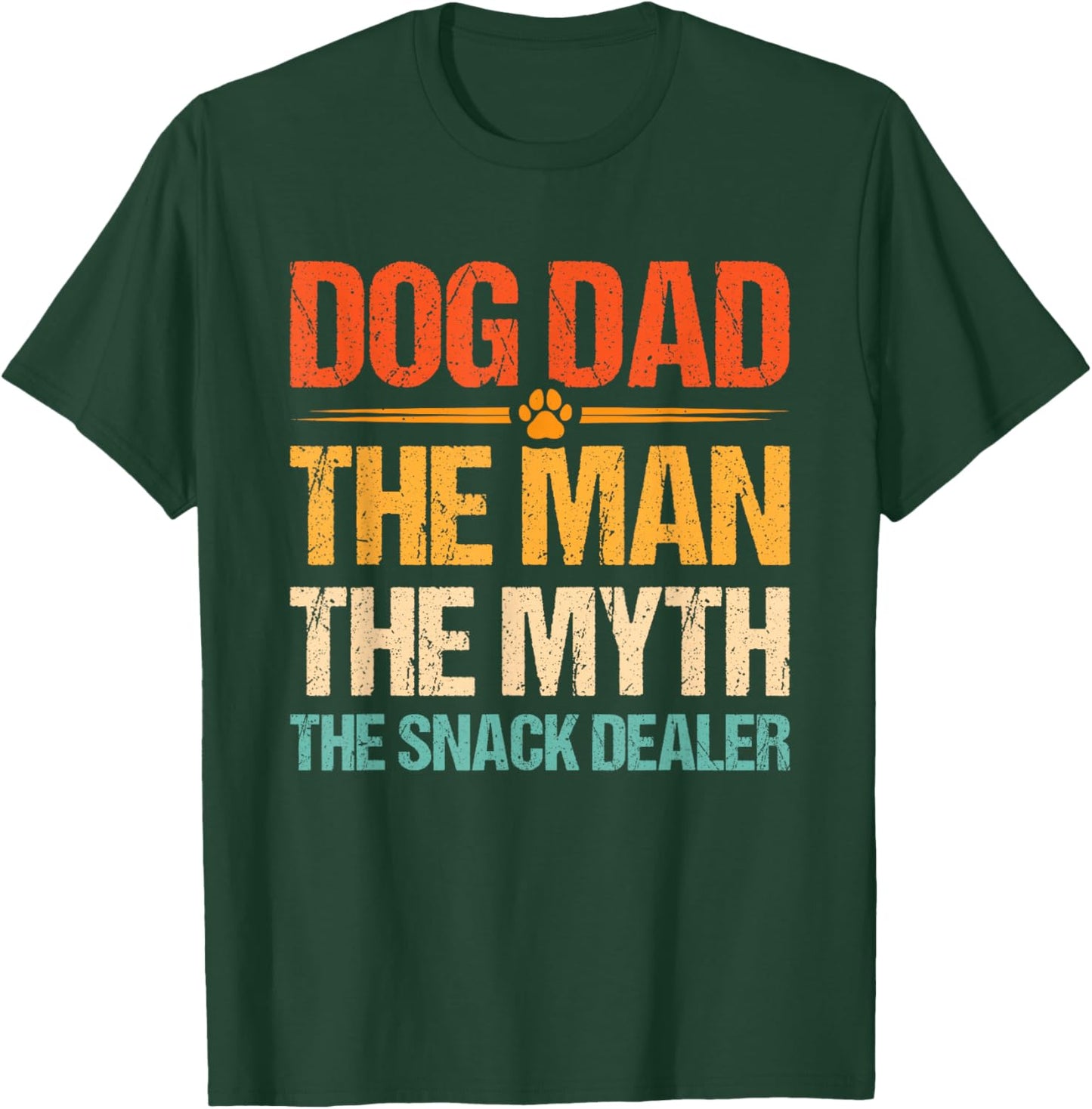 Dog Dad The Man The Myth The Snack Dealer T-Shirt - T-Shirt | Forest