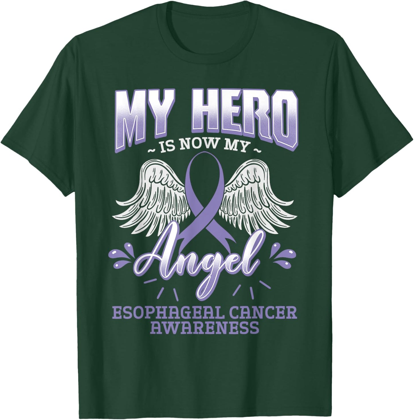 My Hero Is Now My Angel Esophageal Cancer Awareness Warrior T-Shirt - T-Shirt | Forest
