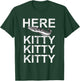 Here Kitty | Cat Fisherman Angler Funny Fishing Lover T-Shirt - T-Shirt | Forest