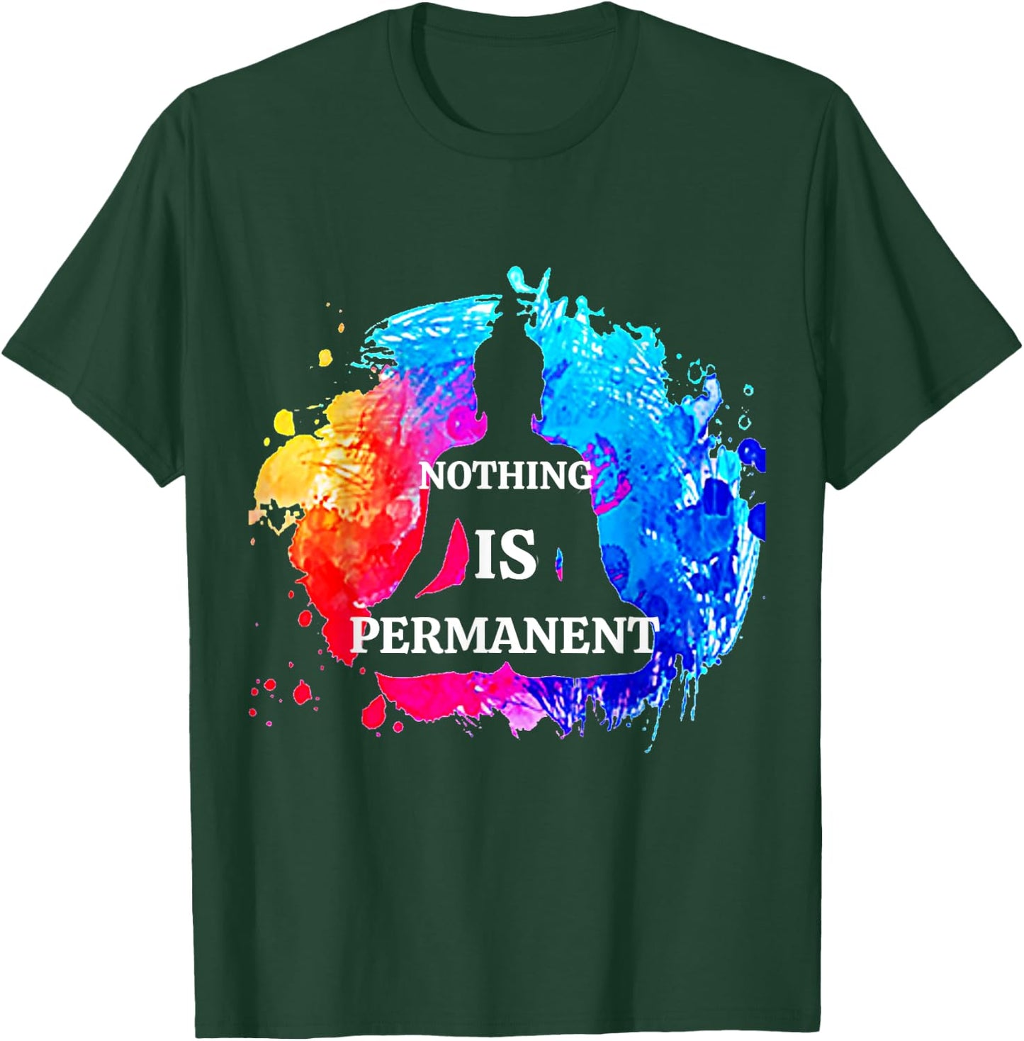 Nothing Is Permanent Buddhism Buddha Meditation Quote Design T-Shirt - T-Shirt | Forest