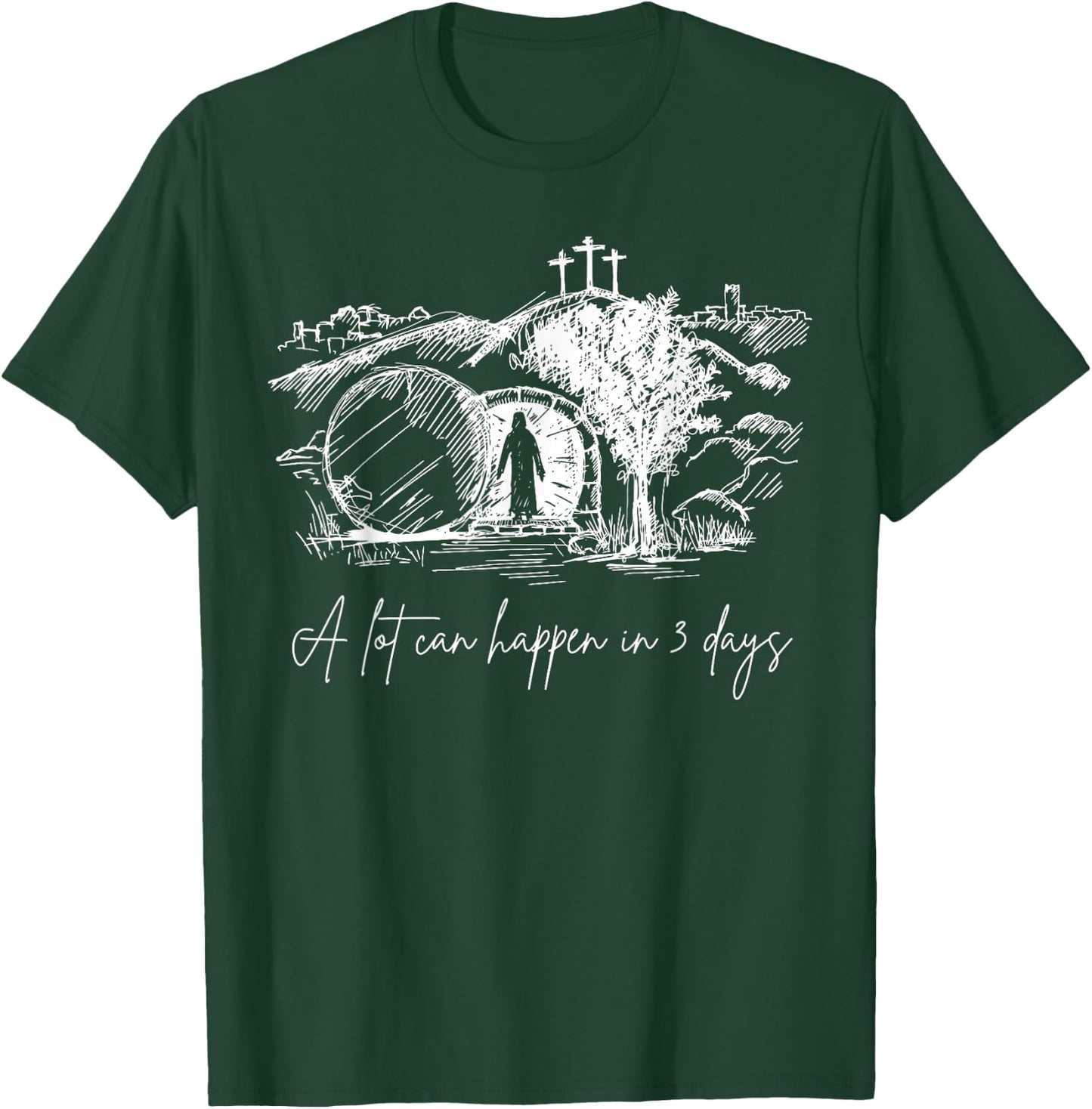 A Lot Can Happen In 3 Days Easter Jesus Christ Good Friday T-Shirt - T-Shirt | Forest