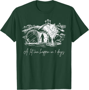 A Lot Can Happen In 3 Days Easter Jesus Christ Good Friday T-Shirt - T-Shirt | Forest