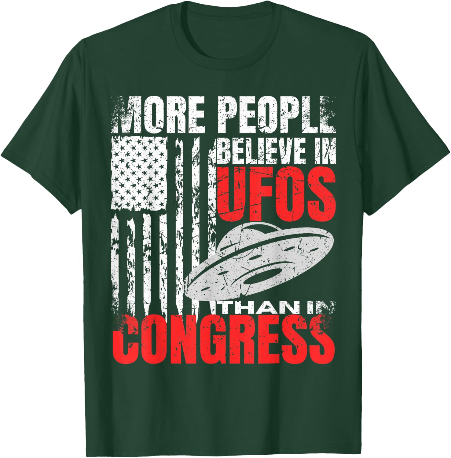 More People Believe in UFOS Than in Congress Funny American T-Shirt - T-Shirt | Forest
