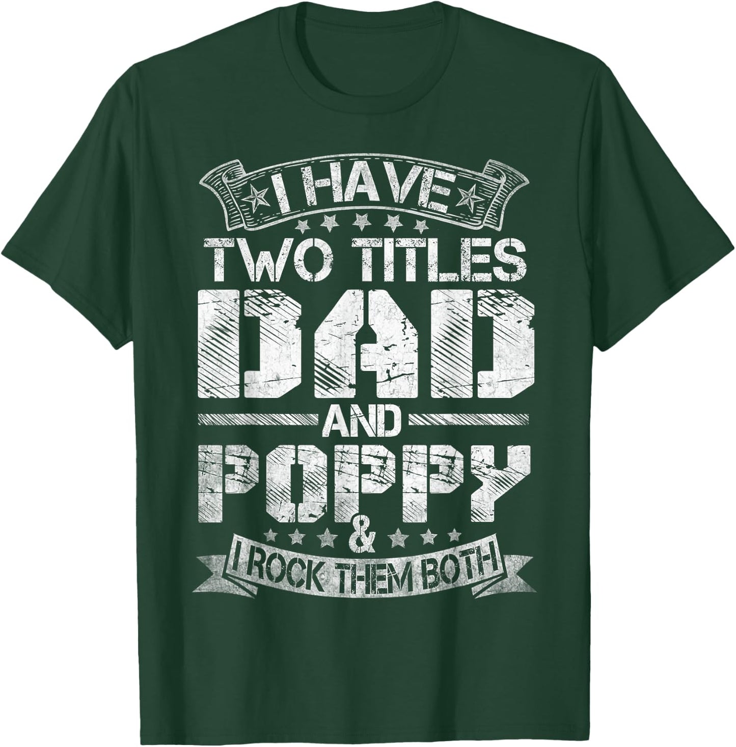 I Have Two Titles Dad And Poppy Funny Fathers Day T-Shirt - T-Shirt | Forest