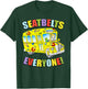 Seatbelts Everyone! T-Shirt - T-Shirt | Forest