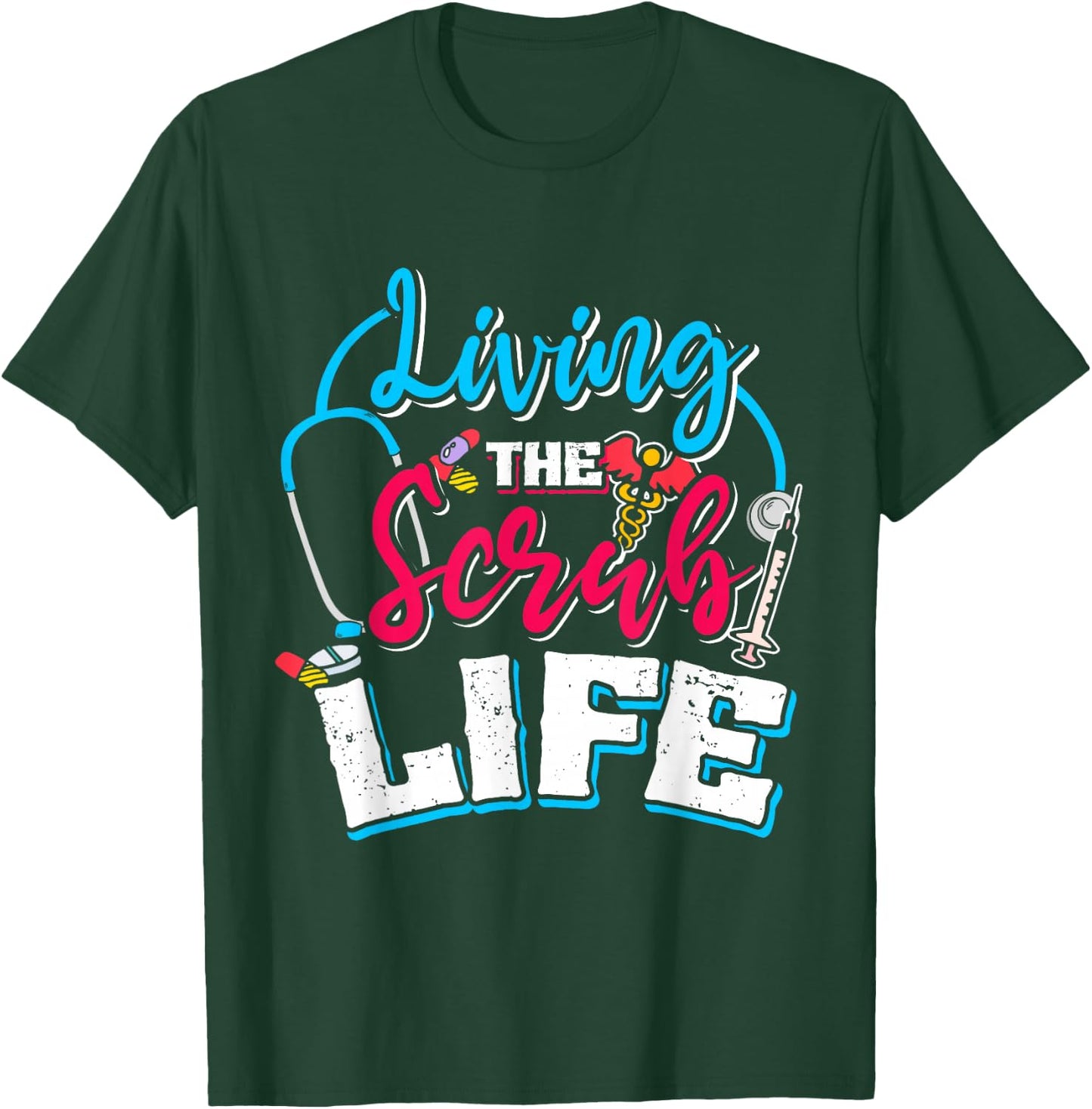 Living The Scrub Life Nurse T-Shirt - T-Shirt | Forest