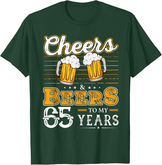 Funny Cheers And Beers To My 65 Years 65th Birthday T-Shirt - T-Shirt | Forest
