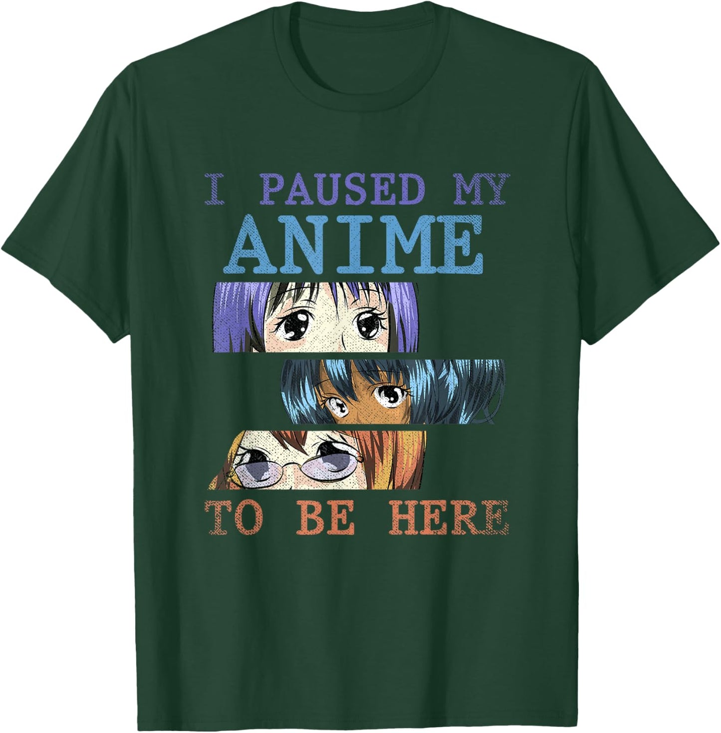 I have paused my anime to be here funny anime T-Shirt - T-Shirt | Forest