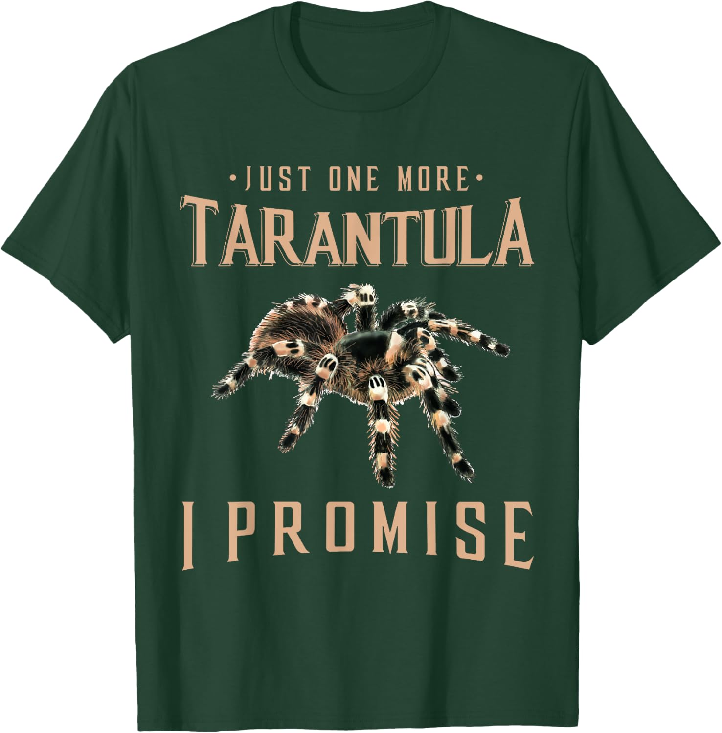 Just one more Tarantula owner gift Spider lover gift T-Shirt - T-Shirt | Forest