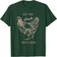 Get The Cluck Outta Here Apparel T-Shirt - T-Shirt | Forest