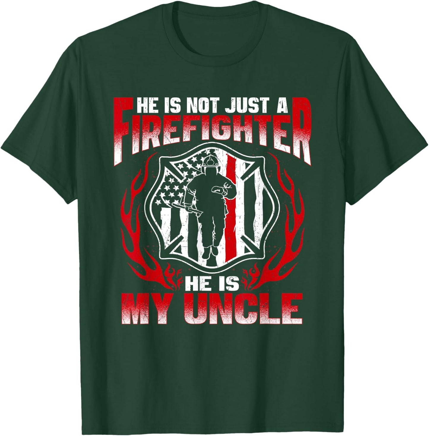 My Uncle Is A Firefighter Hero Proud Fire Niece Nephew Gifts T-Shirt - T-Shirt | Forest