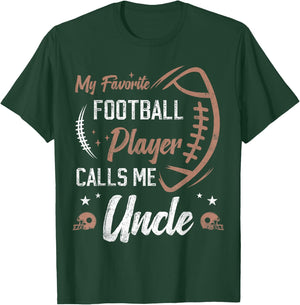 my favorite Football player calls me uncle football uncle T-Shirt - T-Shirt | Forest