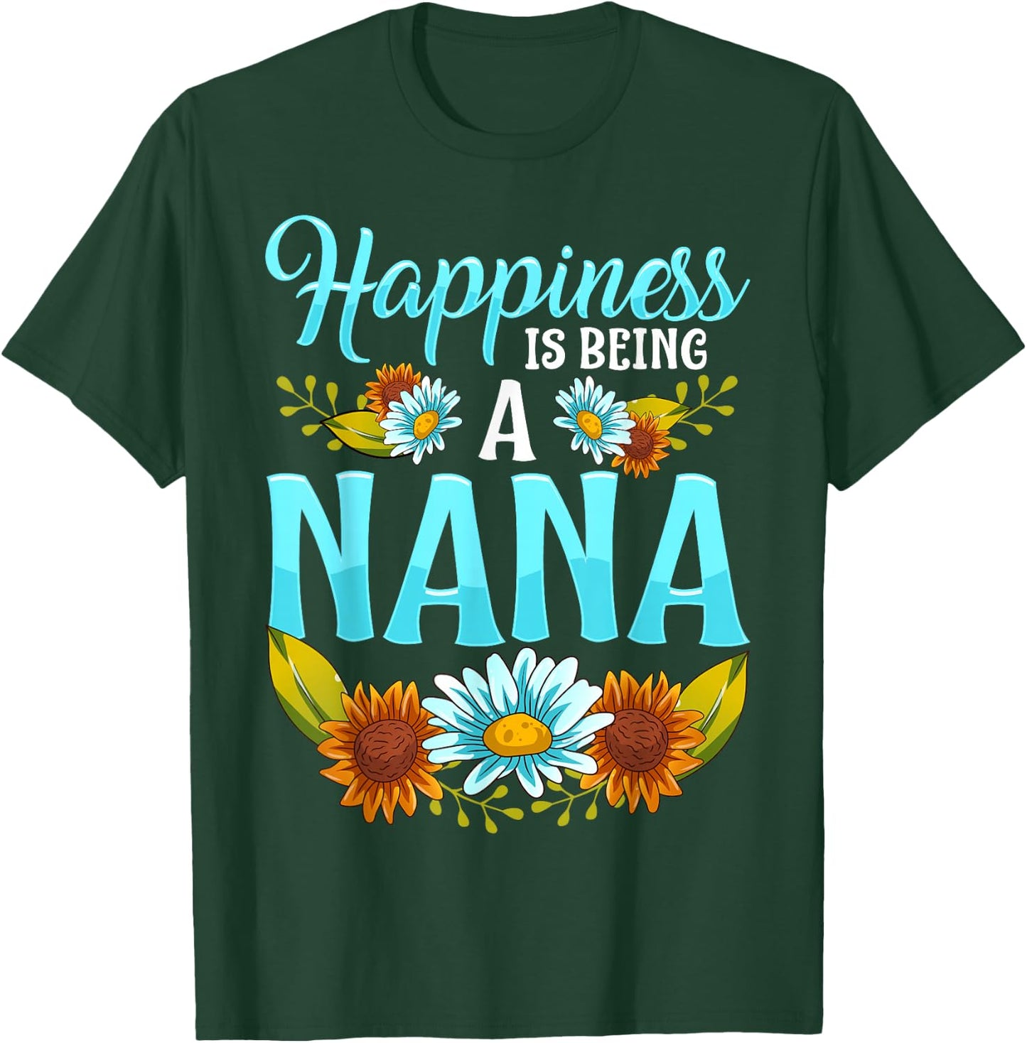 Happiness Is Being A Nana Cute Floral Mothers Day Gifts T-Shirt - T-Shirt | Forest