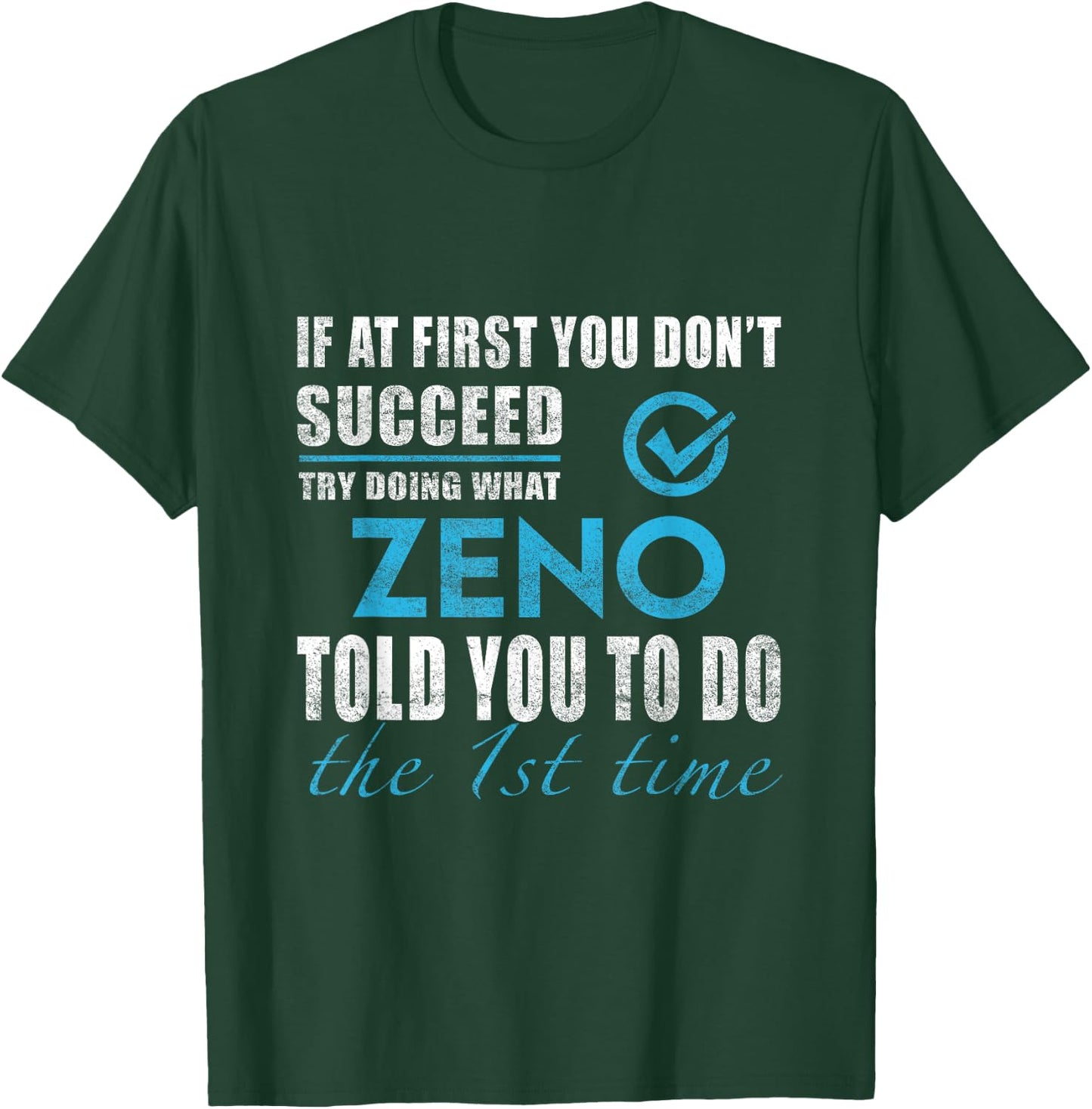 Zeno Name - Try What Zeno Told You To Do T-Shirt - T-Shirt | Forest