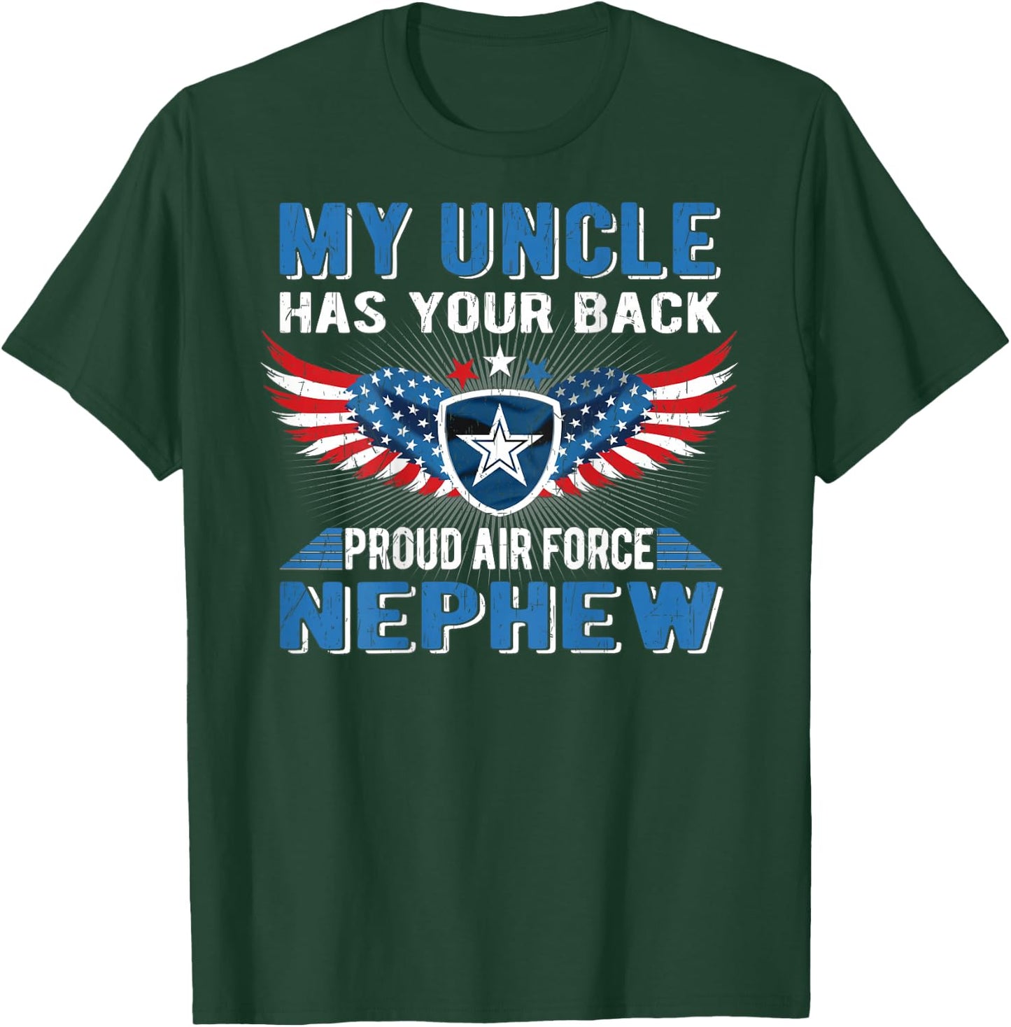 My Uncle Has Your Back Proud Air Force Nephew Military Gift T-Shirt - T-Shirt | Forest