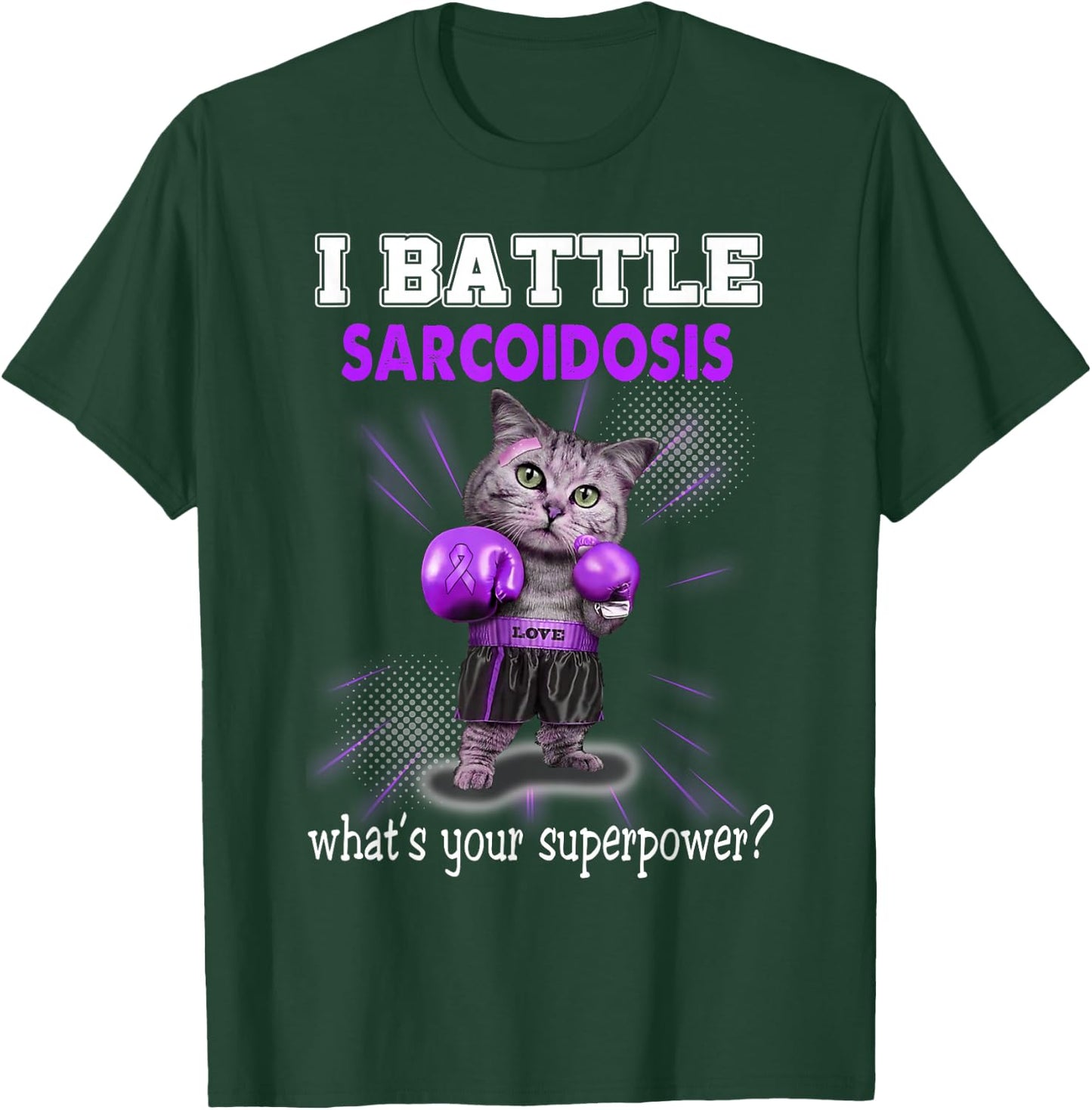 I Battle Sarcoidosis Awareness T-Shirt - T-Shirt | Forest