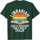 Librarian Like A Teacher Only Much Cooler Bibliography Books T-Shirt - T-Shirt | Forest