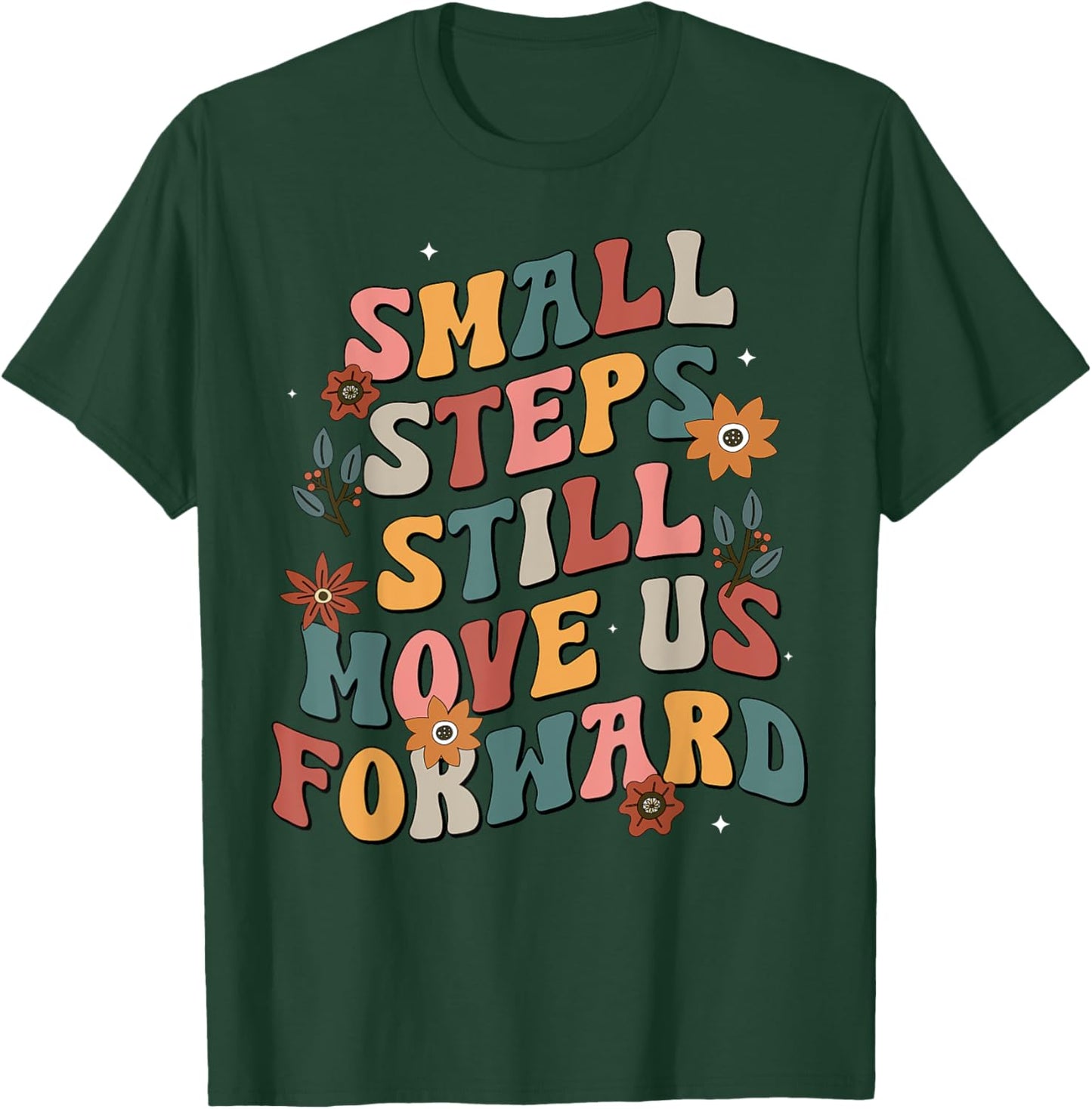 Small Steps Still Move Us Forward Groovy Physical Therapist T-Shirt - T-Shirt | Forest