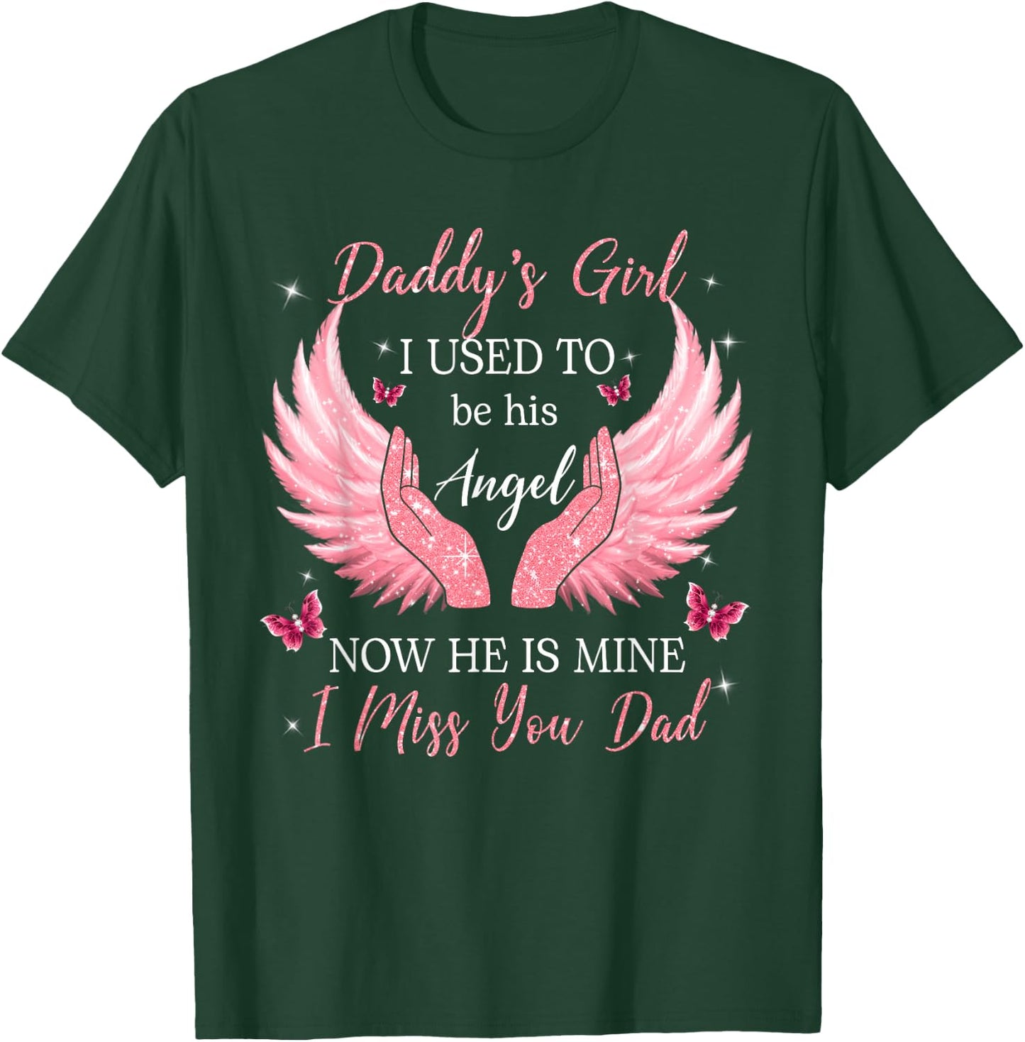 Daddy Girl I Used to be his Angel Now he is Mine T-Shirt - T-Shirt | Forest