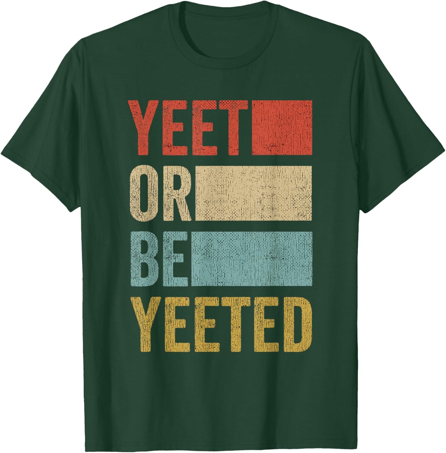 Vintage Yeet Retro Yeet or be Yeeted T-Shirt - T-Shirt | Forest