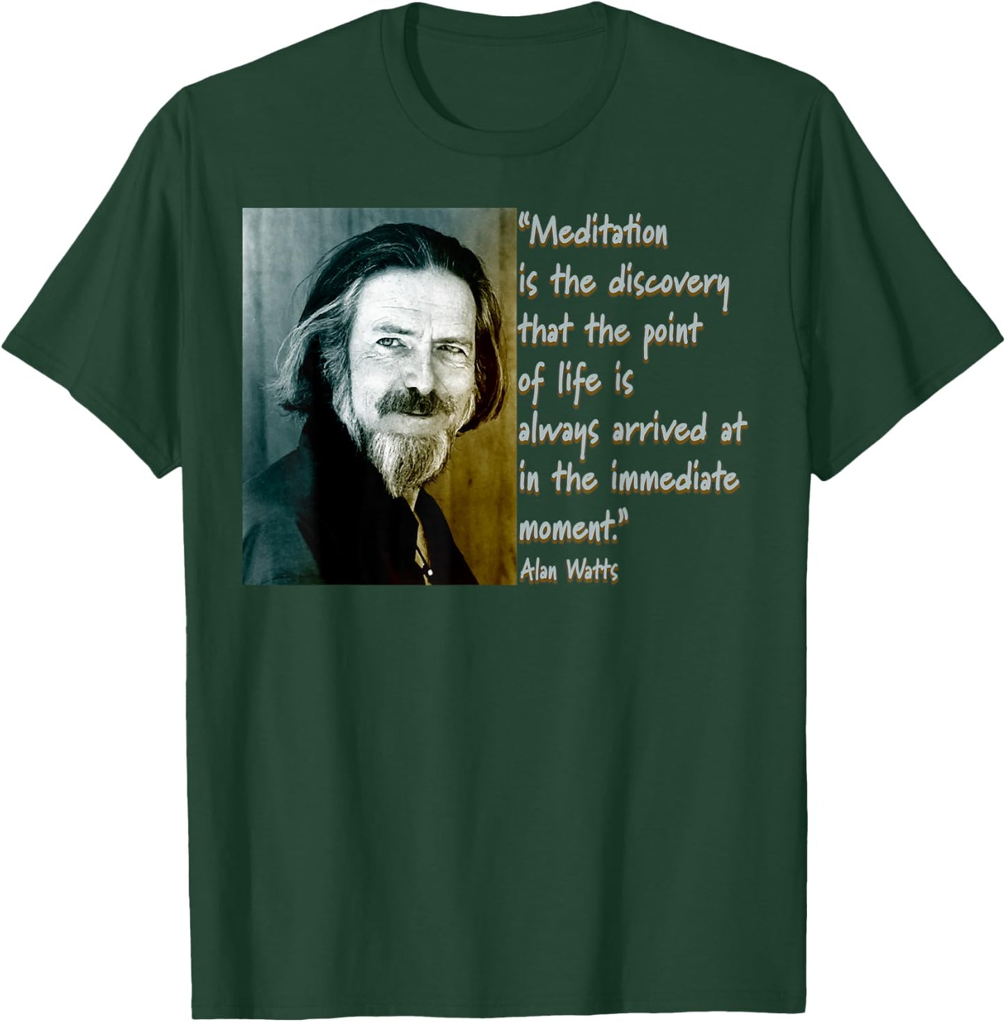 Alan Watts Quote - Mindful Meditation Design T-Shirt - T-Shirt | Forest